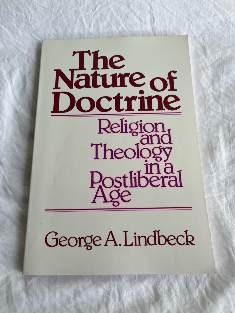 Nature of Doctrine : Religion and Theology in a Postliberal Age by George A....
